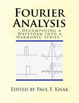 Paperback Fourier Analysis: " Decomposing a Waveform Into a Harmonic Series " Book