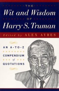 Mass Market Paperback Wit and Wisdom of Harry S. Truman: An A-To-Z Compendium of Quotations Book