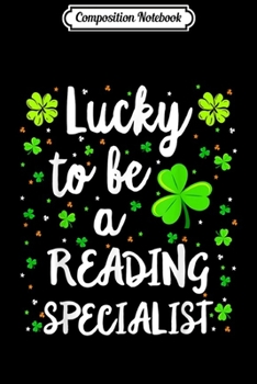 Paperback Composition Notebook: Reading Specialis St Patricks Day Gifts Irish Journal/Notebook Blank Lined Ruled 6x9 100 Pages Book