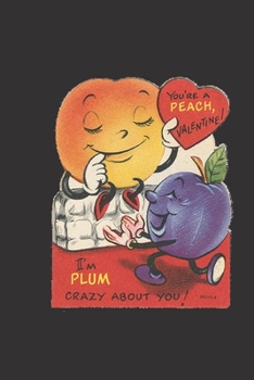 Paperback you're a peach valentine i'm plum crazy about you: retro style funny gag valentine's day gift Book