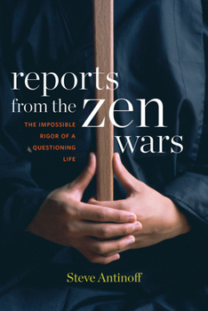 Paperback Reports from the Zen Wars: The Impossible Rigor of a Questioning Life Book