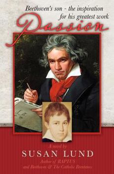 Paperback Passion: Beethoven's son - the inspiration for his greatest work Book