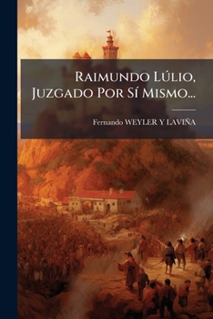 Paperback Raimundo Lúlio, Juzgado Por Sí Mismo... [Spanish] Book