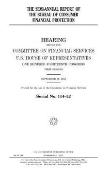 The semi-annual report of the Bureau of Consumer Financial Protection