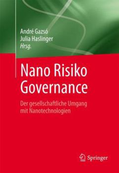 Hardcover Nano Risiko Governance: Der Gesellschaftliche Umgang Mit Nanotechnologien [German] Book