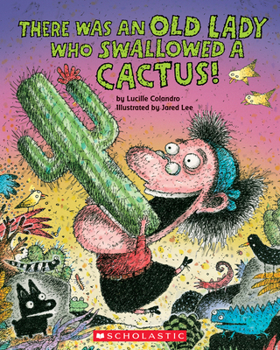 Paperback There Was an Old Lady Who Swallowed a Cactus! Book
