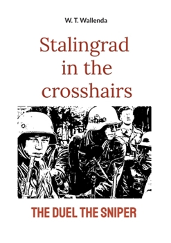 Paperback Stalingrad in the crosshairs: the duel the sniper Book