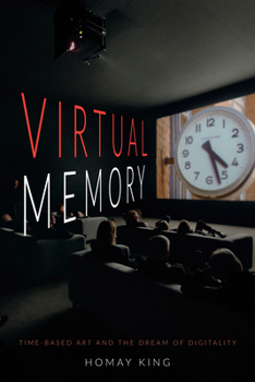 Hardcover Virtual Memory: Time-Based Art and the Dream of Digitality Book