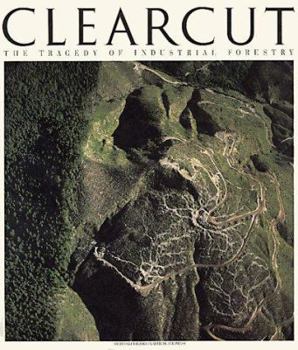 Paperback Clearcut: The Tragedy of Industrial Forestry Book
