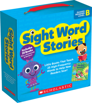 Misc. Sight Word Stories: Guided Reading Level B: Fun Books That Teach 25 Sight Words to Help New Readers Soar Book