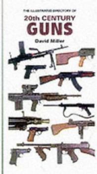 Paperback The Illustrated Directory of 20th Century Guns Book