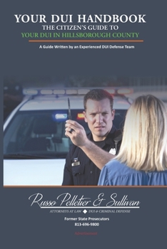 Paperback Your DUI Handbook: The Citizen's Guide to Your DUI in Hillsborough County Book