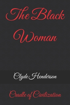 Paperback The Black Woman: Cradle of Civilization Book