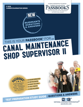 Paperback Canal Maintenance Shop Supervisor II (C-3016): Passbooks Study Guide Volume 3016 Book