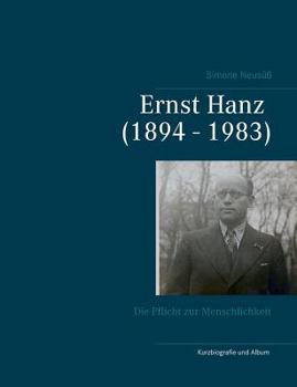 Paperback Ernst Hanz (1894 - 1983): Die Pflicht zur Menschlichkeit [German] Book