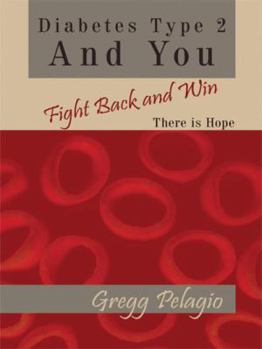 Paperback Diabetes Type 2 And You Fight Back and Win: There Is Hope Book