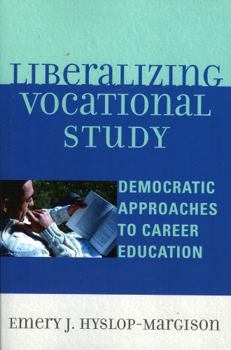 Paperback Liberalizing Vocational Study: Democratic Approaches to Career Education Book