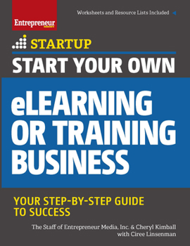 Paperback Start Your Own Elearning or Training Business: Your Step-By-Step Guide to Success Book
