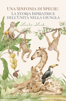 Una Sinfonia di Specie: La Storia Ispiratrice dell'Unità nella Giungla