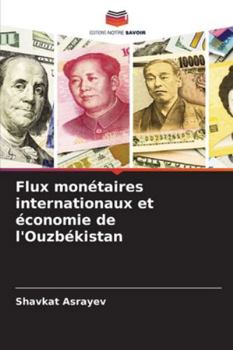 Paperback Flux monétaires internationaux et économie de l'Ouzbékistan [French] Book