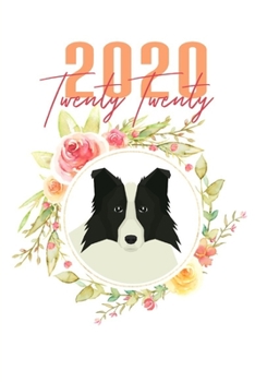 Paperback 2020: Border Collie Floral Daily Planner Diary Book