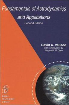Paperback Fundamentals of Astrodynamics and Applications, 2nd. ed. (The Space Technology Library) Book