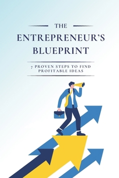 Paperback The Entrepreneur’s Blueprint: 7 Proven Steps to Find Profitable Ideas Book