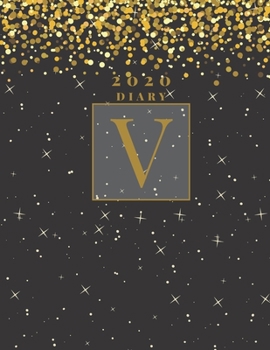 Personalised 2020 Diary Week To View Planner: A4 Gold Letter V (Gold Stars And Glitter) Organiser And Planner For The Year Ahead, School, Business, Office, Work, University