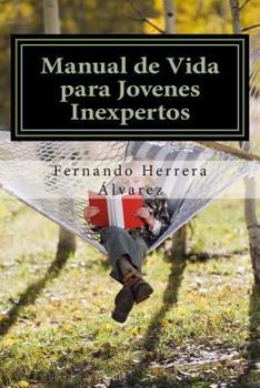 Manual de Vida para Jovenes Inexpertos: La Lucha por la Existencia (Los Jóvenes del Futuro)