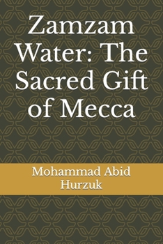 Paperback Zamzam Water: The Sacred Gift of Mecca Book