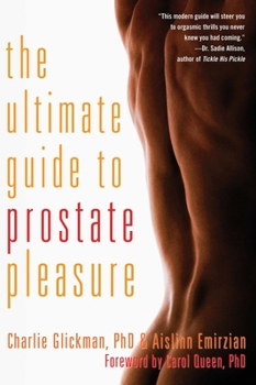 Paperback Ultimate Guide to Prostate Pleasure: Erotic Exploration for Men and Their Partners Book