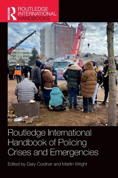Routledge International Handbook of Policing Crises and Emergencies (Routledge International Handbooks)