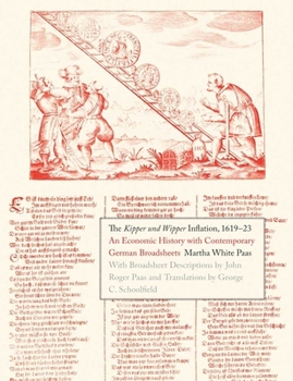 Hardcover Kipper Und Wipper Inflation, 1619-23: An Economic History with Contemporary German Broadsheets Book