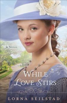 While Love Stirs - Book #2 of the Gregory Sisters