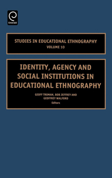 Hardcover Identity, Agency and Social Institutions in Educational Ethnography Book