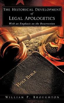 Paperback The Historical Development of Legal Apologetics With an Emphasis on the Resurrection Book