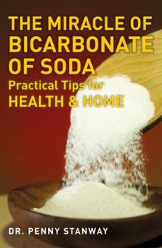 Paperback The Miracle of Bicarbonate of Soda: Practical Tips for Health & Home Book