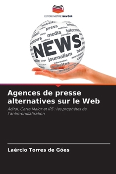 Paperback Agences de presse alternatives sur le Web [French] Book