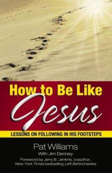 Paperback How to Be Like Jesus: Lessons for Following in His Footsteps Book
