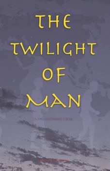 Paperback The Twilight of Man: A Philosopher's Stone Book