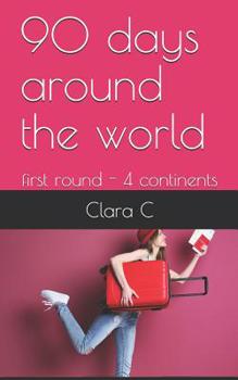 Paperback 90 days around the world: twice 4 continents Book