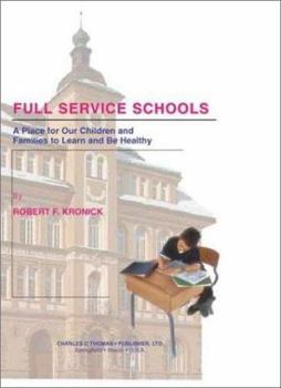 Hardcover Full Service Schools: A Place for Our Children and Families to Learn and Be Healthy Book