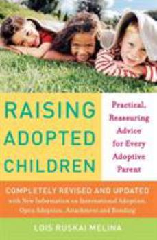 Paperback Raising Adopted Children, Revised Edition: Practical Reassuring Advice for Every Adoptive Parent Book