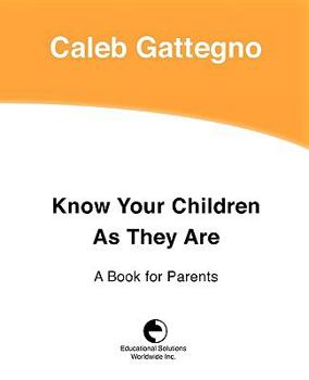 Paperback Know Your Children as They Are: A Book for Parents Book