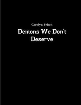 Paperback Demons We Don't Deserve Book