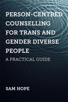 Paperback Person-Centred Counselling for Trans and Gender Diverse People: A Practical Guide Book