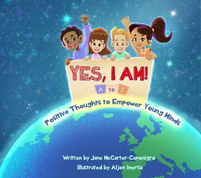 Paperback Yes, I AM A to Z: Positive Thoughts to Empower Young Minds Book