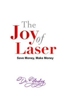 Paperback The Joy of Laser: Save Money, Make Money Book