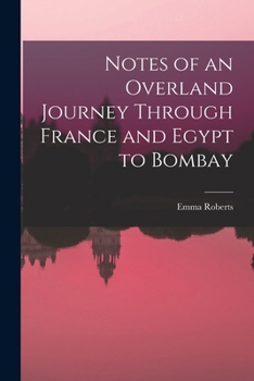 Paperback Notes of an Overland Journey Through France and Egypt to Bombay Book