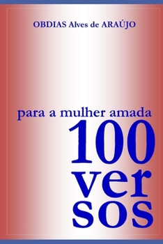 Paperback 100 Versos Para a Mulher Amada [Portuguese] Book